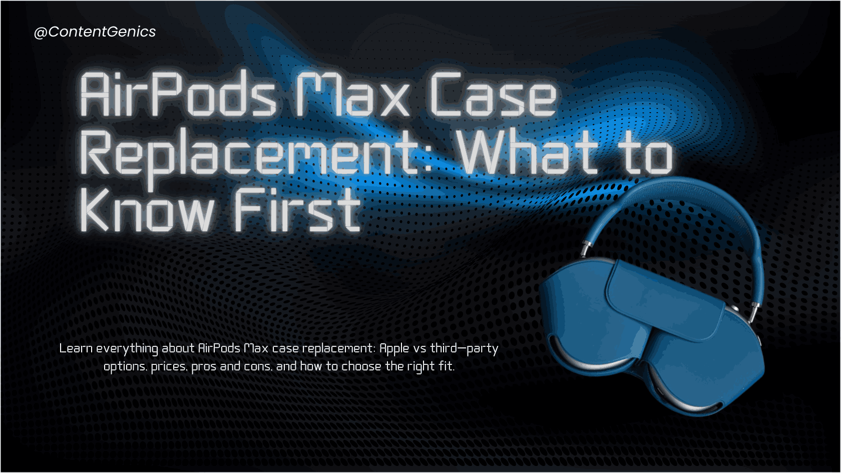 airpods max case replacement blog banner